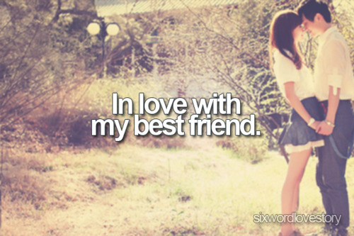 are you in love with your best guy friend girls only